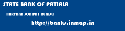 STATE BANK OF PATIALA  HARYANA SONIPAT KUNDLI   banks information 